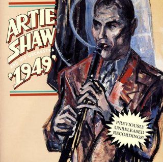 Artie Shaw and His Orchestra 1949 Music