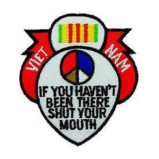 US Military Embroidered Iron on Patch   Vietnam War Collection   "If You Haven't Been There, Shut Your Mouth" Ribbon Sign Applique Clothing