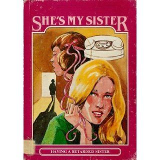 She's my sister Having a retarded sister (Crisis) Jane Claypool Miner 9780896861718 Books