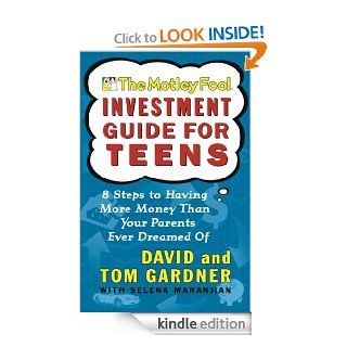 The Motley Fool Investment Guide for Teens 8 Steps to Having More Money Than Your Parents Ever Dreamed Of   Kindle edition by David Gardner, Tom Gardner. Business & Money Kindle eBooks @ .