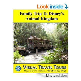 DISNEY ANIMAL KINGDOM   FAMILY TOUR   A Self guided Walking Tour   includes insider tips and photos   explore on your own schedule   Like having a friendyou around (Visual Travel Tours Book 160) eBook Lisa Fritscher Kindle Store