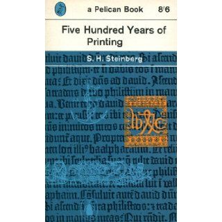 Five hundred years of printing S.H. STEINBERG Books