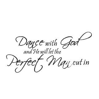 Dance with God and He Will Let The Perfect Man Cut In Wall Art Decal Sticker Decor Mural DIY Vinyl Decor Room Home Black   Size 16.3" H x 24.5" W   Wall Art Metal Letters  