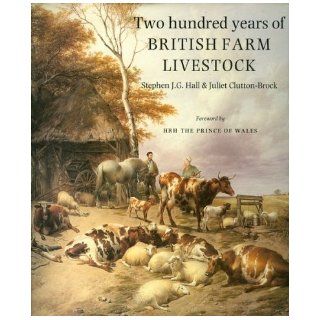 Two Hundred Years of British Farm Livestock Stephen J. G. Hall, Juliet Clutton Brock 9780113100552 Books