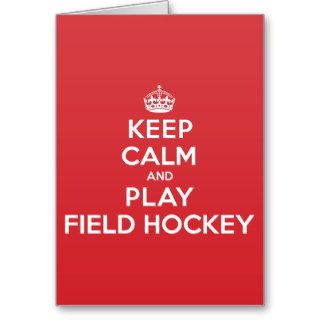 Keep Calm Play Field Hockey Greeting Note Card