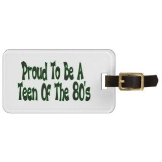 Proud To Be 80's Teen Tags For Bags