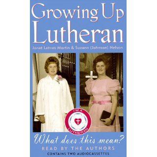 Growing Up Lutheran What Does This Mean? Janet Letnes Martin, Suzann (Johnson) Nelson 0025024629549 Books