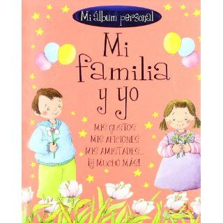 Mi familia y yo Mi album personal (Mis Recuerdos) (Spanish Edition) Inc. Susaeta Publishing 9788467705102 Books