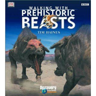 Walking with Beasts A Prehistoric Safari Tim Haines 9780789478290 Books
