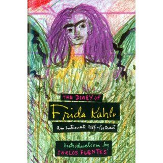 The Diary of Frida Kahlo An Intimate Self Portrait Carlos Fuentes 9780810959545 Books