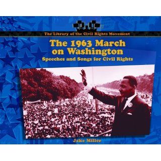 The 1963 March on Washington Speeches and Songs for Civil Rights (Library of the Civil Rights Movement) Jake Miller 9780823962556 Books