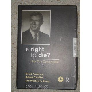 A Right to Die? The Dax Cowart Case An Ethical Case Study on CD Rom (9780415917537) David Anderson, Robert Cavalier, Preston Covey Books