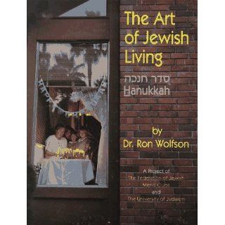 Hanukkah The Art of Jewish Living Ron Wolfson, Joel Lurie Grishaver 9781879045972 Books