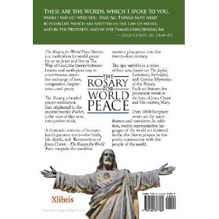 The Rosary for World Peace An Oratorio in Four Acts Joyful, Luminous, Sorrowful and Glorious Mysteries (Multilingual Edition) Kathleen E. Quasey 9781465377289 Books