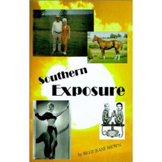 Southern Exposure Wealthy Cattleman's Daughter/ Striptease Artist Billiejeane Brown 9780738854489 Books