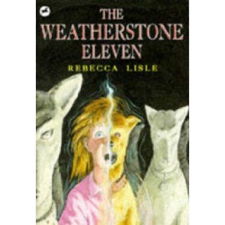 The Weatherstone Eleven Rebecca Lisle 9780440863250 Books