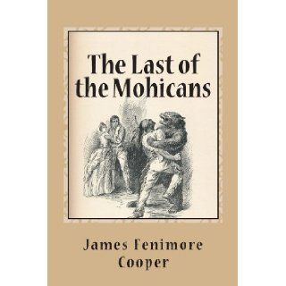 The Last of the Mohicans James Fenimore Cooper 9781481942102 Books