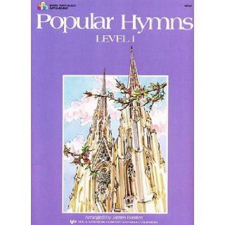 WP227   Popular Hymns Level 1 Arranged by James Bastien, James Bastien 9780849793134 Books