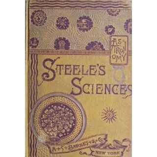 Steele's Sciences The Story of the Stars / New Descriptive Astronomy Joel Dorman Steele Books