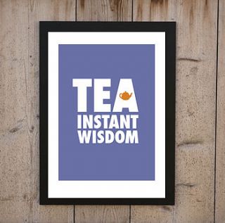 'tea instant wisdom' print by loveday designs