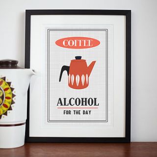 'coffee, alcohol for the day' print by of life & lemons
