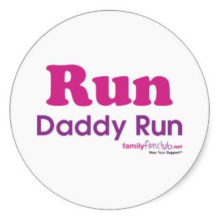 Run Daddy Run Round Stickers