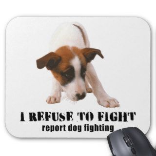 I REFUSE TO FIGHT PUPPY DOG FIGHTING MOUSE PADS