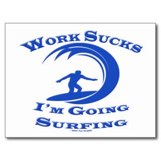 Surfer Sport Funny Work Sucks Im Going Surfing Post Cards