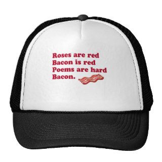 Roses Are Red, Bacon Is Red, Poems Are Hard, Bacon Hats