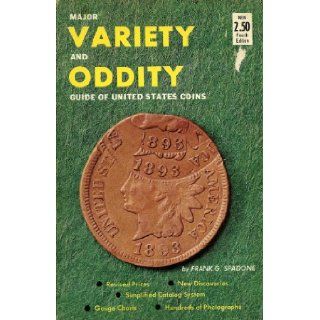 Major variety oddity guide of United States coins, listing all U.S. coins from half cents through gold coins, fully illustrated, with values F. G Spadone 9780876372111 Books