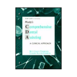 Study Guide to Accompany Mosby's Comprehensive Dental Assisting A Clinical Approach Patt Finkbeiner, Claudia S. Johnson, Betty Ladley Finkbeiner 9780815132035 Books