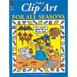 Super Clip Art for All Seasons School Specialty Publishing 9780880128728 Books