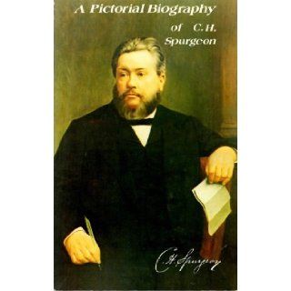Pictorial Biography of C.H. Spurgeon Bob L. Ross 9781561862054 Books