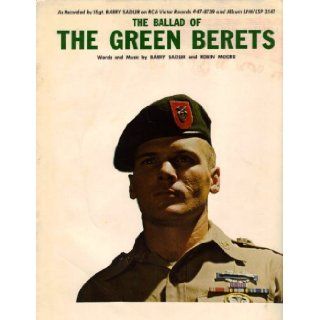 The Ballad Of The Green Berets Sheet Music (As Recorded by SSgt. Barry Sadler on RCA Victor Records) Words and Music by Berry Sadler and Robin Moore Books