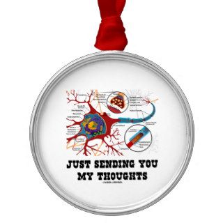 Just Sending You My Thoughts Neuron Synapse Ornaments