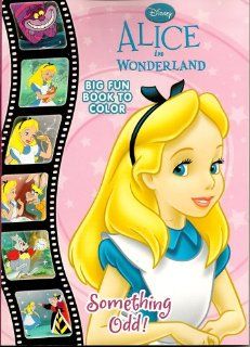 Disney Alice in Wonderland Big Fun Book to Color ~ Something Odd (96 Pages) Toys & Games