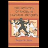 Invention of Racism in Classical Antiq.