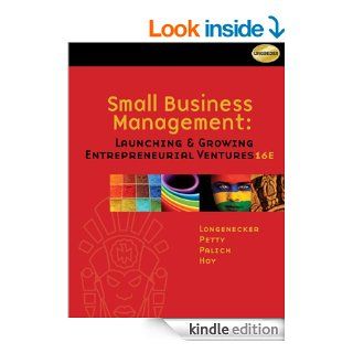 Small Business Management Launching and Growing Entrepreneurial Ventures eBook Justin G. Longenecker, J. William Petty, Leslie E. Palich, Frank Hoy Kindle Store