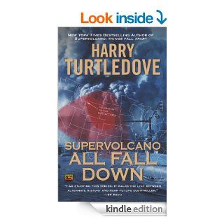 Supervolcano All Fall Down eBook Harry Turtledove Kindle Store