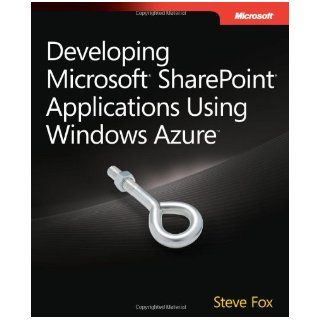Developing Microsoft SharePoint Applications Using Windows Azure Steve Fox Books