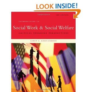 Introduction to Social Work & Social Welfare Critical Thinking Perspectives (9780495601685) Karen K. Kirst Ashman Books