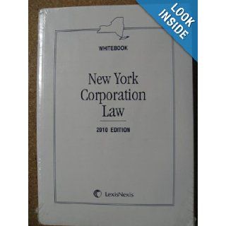 New York Corporation Law (Whitebook), 2010 edition (Whitebook, 2010 edition) LexisNexis 9781422475317 Books