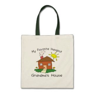 Favorite Hangout Grandma's House Bags
