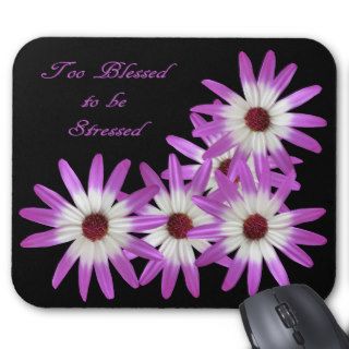 TO BLESSED TO BE STRESSED MOUSEPAD