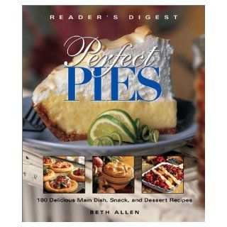 Perfect Pies OVER 180 SWEET AND SAVORY PIES Beth Allen 9780762104116 Books