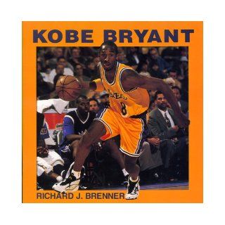 Kobe Bryant Richard J. Brenner 9780688165857 Books