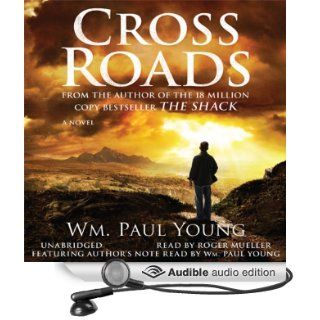 Cross Roads (Audible Audio Edition) Wm. Paul Young, Roger Mueller Books