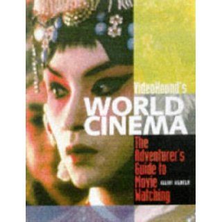 Videohound's World Cinema The Adventurer's Guide to Movie Watching Elliot Wilhelm 9781578590599 Books