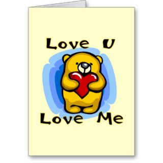 Bear Love U Love Me Tshirts and Gifts Greeting Card