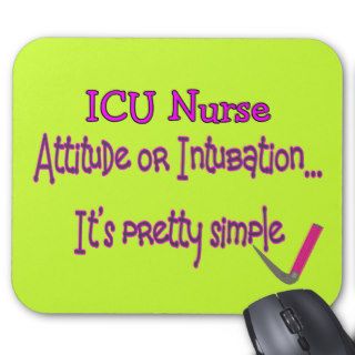 ICU Nurse "Attitude or Intubation"  Hilarious Mouse Mats